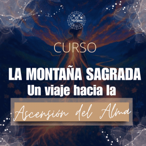 Curso LA MONTAÑA SAGRADA "Un viaje hacia la ascensión del alma"